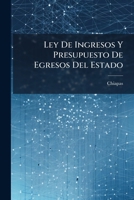 Ley De Ingresos Y Presupuesto De Egresos Del Estado 1286237475 Book Cover