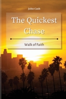 The Quickest Chase: Walk of Faith 180193472X Book Cover