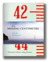 The Missing Centimetre: One Family's Atlantic Sailing Adventure 0956276202 Book Cover