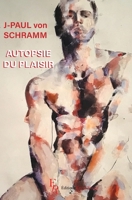 Autopsie du plaisir (French Edition) 2377896634 Book Cover