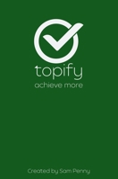 The Topify Method - Green Edition Vol 3 : A Quarterly System for Clarity, Focus, and Execution 176389682X Book Cover