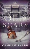Old Scars: A Maiden Harlow Mystery - 9 (The Maiden Harlow Mysteries) 1923283286 Book Cover