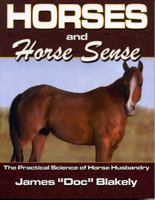 Horses And Horse Sense: The Practical Science of Horse Husbandry 1556224834 Book Cover