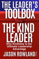 The Kind Leader: Why Kindness is the Ultimate Leadership Advantage B0H6KCGQDX Book Cover