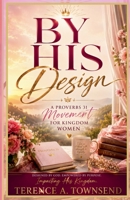 By His Design: A Proverbs 31 Movement for Kingdom Women (Raising Kingdom Leaders) B0H1814PYG Book Cover