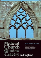 Medieval Church Window Tracery in England 1843837609 Book Cover