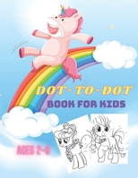 Dot to Dot Book for Kids Ages 2-8: Connect the Dots Puzzles and color the shapes for Fun and Learning. B08JDTP6S6 Book Cover