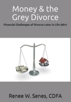 Money & the Grey Divorce: Financial Challenges of Divorce Later in Life B08CPHFTJ6 Book Cover