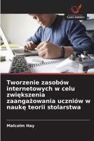 Tworzenie zasobów internetowych w celu zwiekszenia zaangazowania uczniów w nauke teorii stolarstwa (Polish Edition) 6630118367 Book Cover