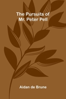 The Pursuits of Mr. Peter Pell 9374593521 Book Cover
