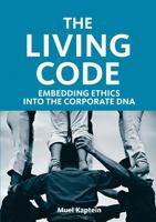 The Living Code: Embedding Ethics into the Corporate DNA 1906093148 Book Cover