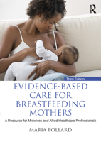 Evidence-Based Care for Breastfeeding Mothers: A Resource for Midwives and Allied Healthcare Professionals 1032252405 Book Cover