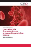 Uso del Ácido Tranexámico en artroplastia parcial de cadera 6202121599 Book Cover