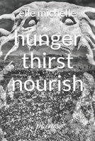 hunger thirst nourish: poems B09244ZBV3 Book Cover