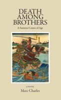 A Samurai Comes of Age: Death Among Brothers, Book One 0997169567 Book Cover
