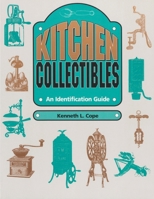Kitchen Collectibles: An Identification Guide 187933593X Book Cover