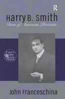 Harry B. Smith: Dean of American Librettists 1138992119 Book Cover