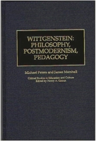 Wittgenstein: Philosophy, Postmodernism, Pedagogy 0897894804 Book Cover