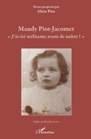 Maudy Piot-Jacomet: « J'ai été militante avant de naître ! » (French Edition) 2343229937 Book Cover