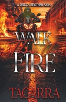 Walk Thru The Fire: A DeLuca Brother Saga B0FJMS8Y3Z Book Cover