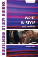 Write in Style: A Guide to Good English (Routledge Study Guides) 0415252636 Book Cover