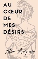 Au coeur de mes désirs (French Edition) B0G6YB57BR Book Cover