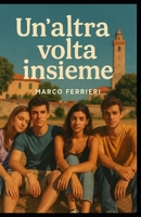 Un’altra volta insieme B0FVRTP7X1 Book Cover