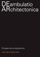 DEAMBULATORIO ARCHITECTONICA PASEO DE LA ARQUITECTURA 1643603388 Book Cover