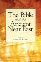Bible and the Ancient Near East: Essays in Honor of William Foxwell Albright 1575061880 Book Cover