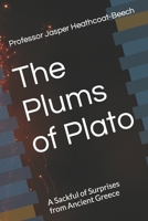 The Plums of Plato: A Sackful of Surprises from Ancient Greece B09MZXWT3F Book Cover