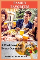 Family Favorites: A Cookbook for Every Occasion B0CVBFKQ7R Book Cover