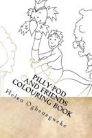 Pilly-Pod and Friends Colouring Book 1542358051 Book Cover