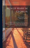 Men of Mark in Georgia: A Complete and Elaborate History of the State From its Settlement to the Present Time, Chiefly Told in Biographies and ... Georgia's Progress and Development; Volume 2 1019581468 Book Cover