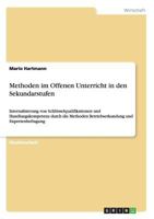 Methoden im Offenen Unterricht in den Sekundarstufen: Internalisierung von Schl�sselqualifikationen und Handlungskompetenz durch die Methoden Betriebserkundung und Expertenbefragung 3640510623 Book Cover