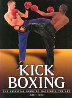 Kickboxing: The Essential Guide to Mastering the Art 158574381X Book Cover