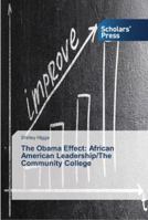 The Obama Effect: African American Leadership/The Community College 3639763998 Book Cover