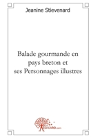 Balade gourmande en pays breton et ses Personnages illustres (French Edition) 281214825X Book Cover