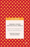 Gender, Power and Political Speech: Women and Language in the 2015 UK General Election 1137587512 Book Cover