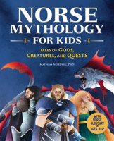 Norse Mythology for Kids: Tales of Gods, Creatures, and Quests 1646118537 Book Cover