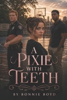 A Pixie with Teeth: An Always Say Always Story B0G4DGVBJG Book Cover