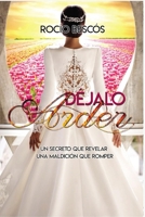 D�jalo Arder: Un secreto que revelar Una maldici�n que romper B09BY3NVPR Book Cover