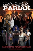 Born Pariah : Pariah State: Power Not Peace 0997830786 Book Cover