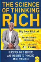 The Science Of Thinking Rich: Discover The 7 Secrets And Insights To Thinking and Living Rich 1537570919 Book Cover