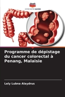 Programme de dépistage du cancer colorectal à Penang, Malaisie (French Edition) 6207932374 Book Cover