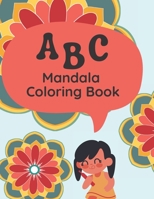 ABC Mandala Coloring Book for Kids: 100 fun and creative pages for kids 6+ years and adults B0BMSRHDJB Book Cover