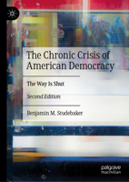 The Chronic Crisis of American Democracy: The Way Is Shut 3031282094 Book Cover