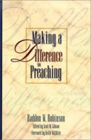 Making a Difference in Preaching: Haddon Robinson on Biblical Preaching 080109092X Book Cover