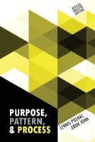 Purpose, Pattern and Process 0787266213 Book Cover