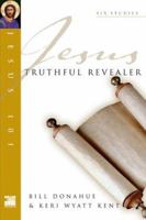 Jesus Truthful Revealer (Jesus 101 Bible Studies) 0830821538 Book Cover