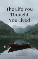 The Life You Thought You Lived 1640886702 Book Cover